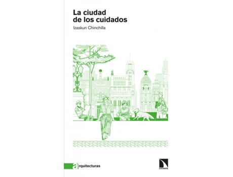 Livro La Ciudad De Los Cuidados de Izaskun Chinchilla (Espanhol)