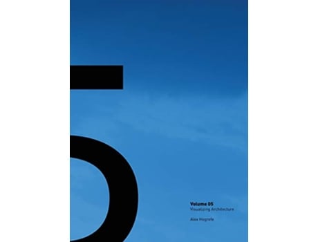 Livro Visualizing Architecture Volume 5 Architecture Portfolio de Alex Hogrefe (Inglês)
