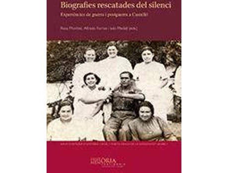 Livro Biografies rescatades del silenci : experiències de guerra i postguerra a Castelló de Maria Rosa Monlleo Peris (Valenciano)