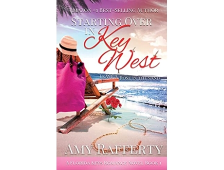 Livro Starting Over In Key West Leave A Rose In The Sand De Amy Rafferty (inglês)