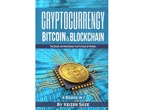 Livro Cryptocurrency Bitcoin Amp Blockchain 4 Books In 1 De Keizer Söze (inglês)