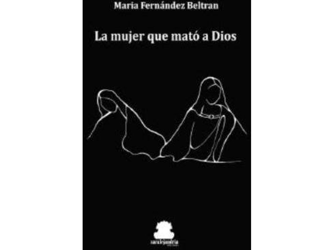 Livro La Mujer Que Mató A Dios de Fernández Beltran e María (Espanhol)