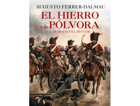 Livro El Hierro Y La Pólvora de Augusto Ferrer-Dalmau (Espanhol)