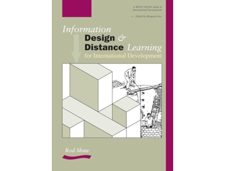 Livro Information Design And Distance Learning For International Development De Margaret Ince E Rod Shaw (inglês)