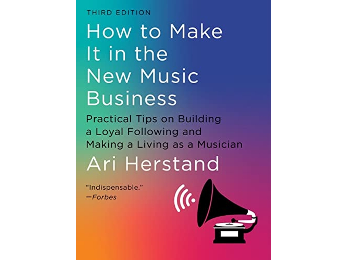 Livro How To Make It in the New Music Business de Ari Herstand (Inglês - Capa Dura)