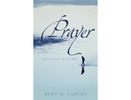 Livro Prayer: The Language of the Spirit Bert M. Farias (Inglês)