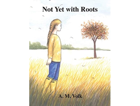 Livro Not Yet with Roots de A M Volk (Inglês)