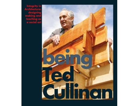 Livro Being Ted Cullinan De Edited By Alan Berman E Ian Latham (inglês)