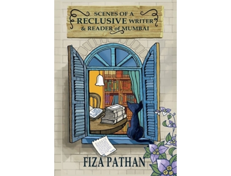Livro Scenes Of A Reclusive Writer Amp Reader Of Mumbai Essays De Fiza Pathan (inglês - Capa Dura)