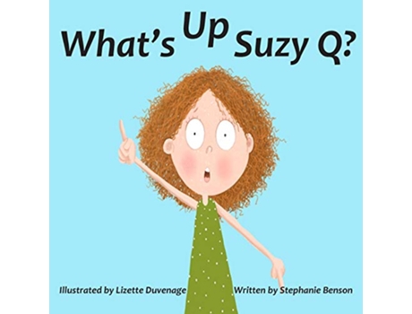 Livro Whats Up Suzy Q de Stephanie Benson (Inglês)
