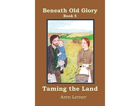 Livro Taming The Land De Aren Lerner (inglês)