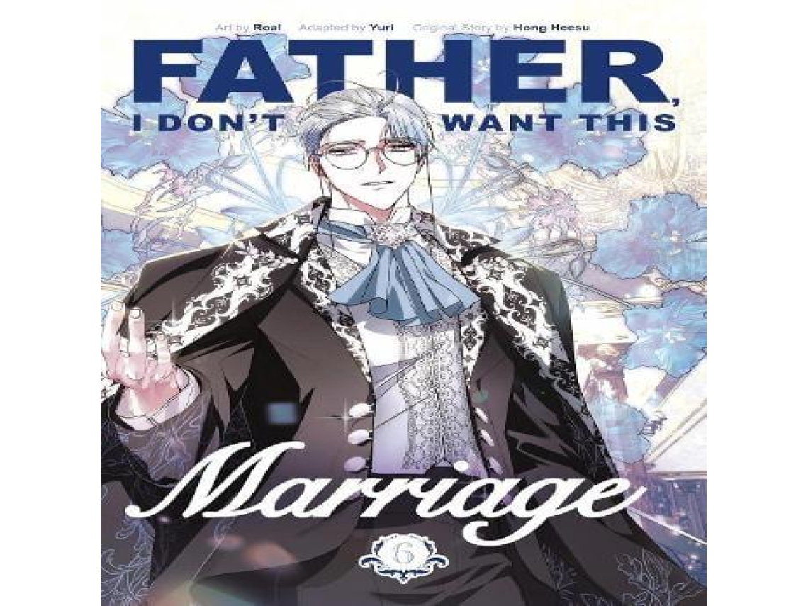 Livro Father I Dont Want This Marriage Vol. 6 de Hong Heesu (Inglês)