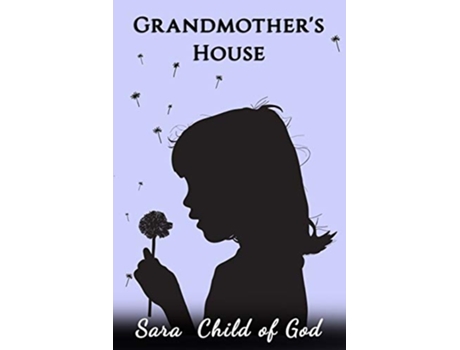 Livro Grandmothers House de Sara Child Of God (Inglês)