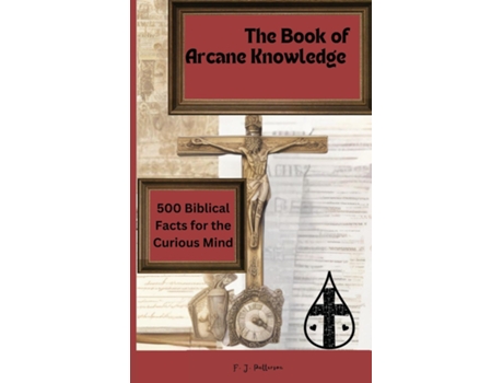Livro The Book of Arcane Knowledge 500 biblical facts for the curious mind de F J Patterson (Inglês)