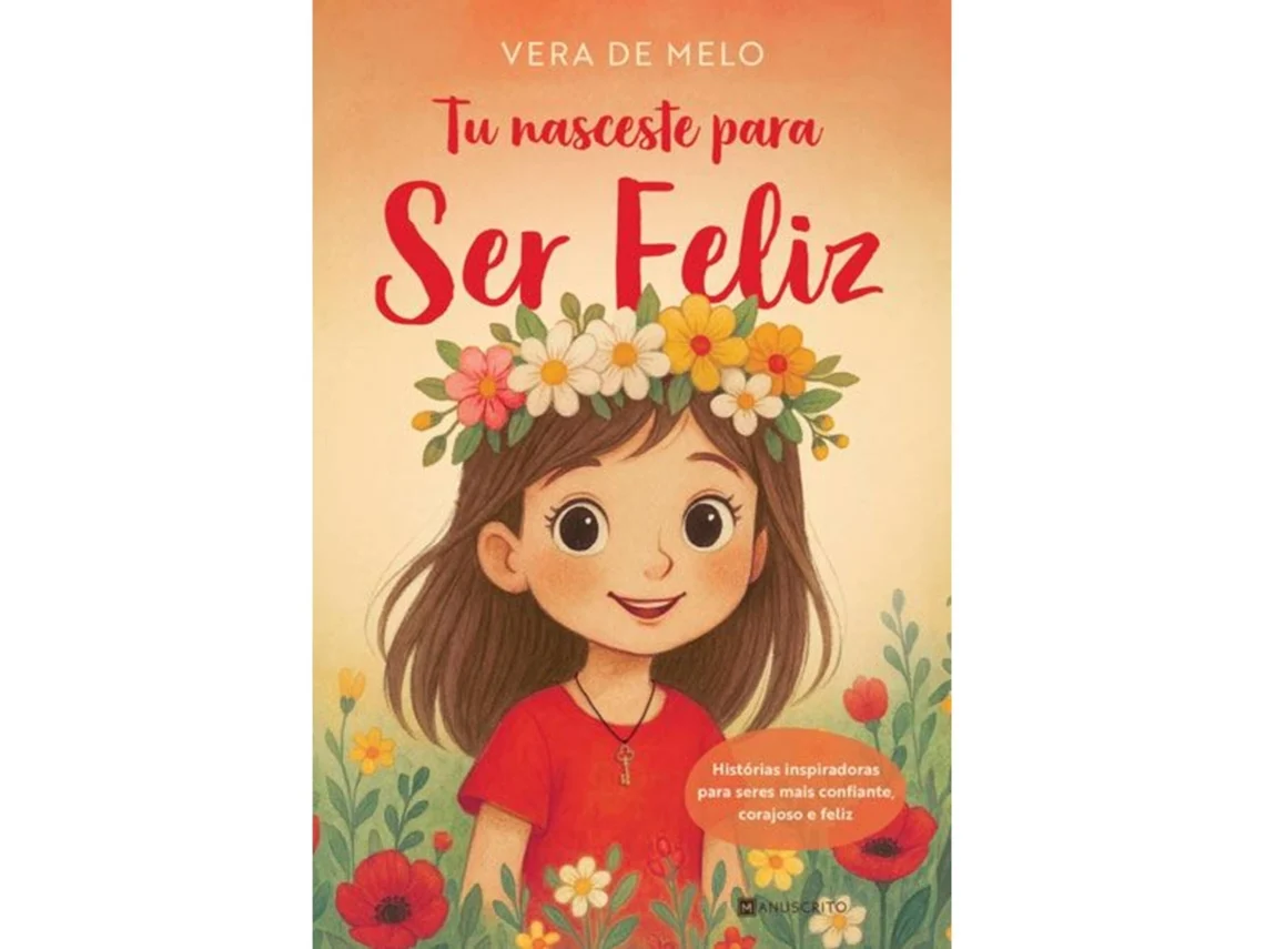 Livro Tu Nasceste Para Ser Feliz De Vera De Melo (Português)