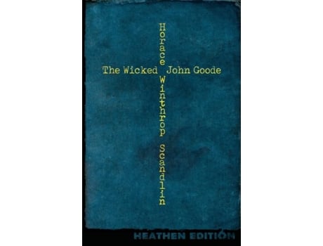 Livro The Wicked John Goode de Scandlin, Horace et al. (Inglês)