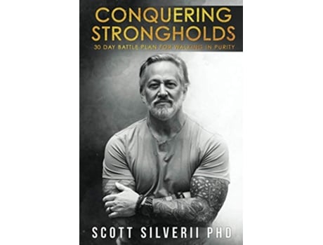 Livro Conquering Strongholds 30Day Battle Plan For Walking in Purity de Scott Silverii (Inglês)