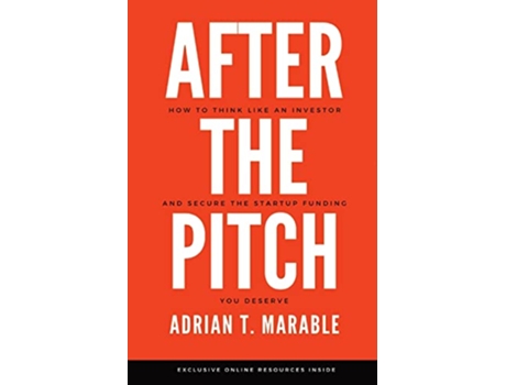 Livro After the Pitch How to Think Like an Investor and Secure the Startup Funding You Deserve de Adrian T Marable (Inglês)