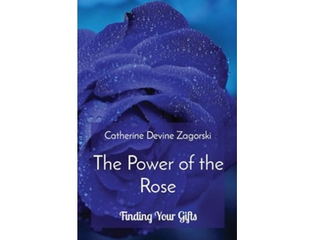 Livro The Power of the Rose Finding Your Gifts de Catherine Devine Zagorski (Inglês)
