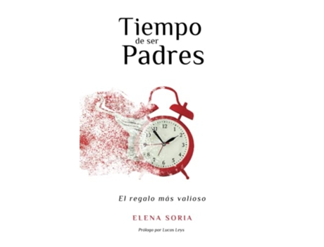 Livro Tiempo de ser padres El regalo más valioso Spanish Edition de Elena Soria (Espanhol)