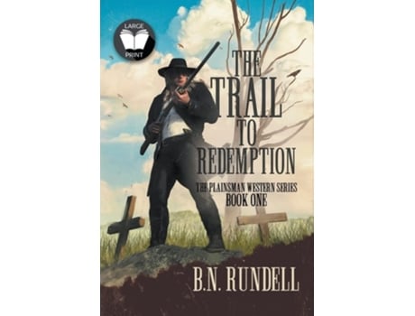 Livro The Trail To Redemption A Classic Western Series De B N Rundell (inglês - Capa Dura)