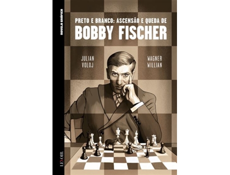 Livro Preto e Branco Ascensão e Queda de Bobby Fischer de Levoir (Português)