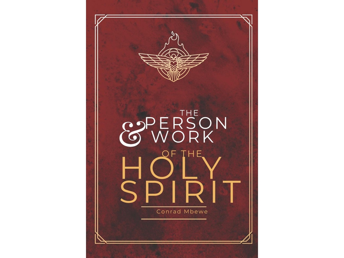 Livro The Person amp Work of the Holy Spirit de CONRAD MBEWE (Inglês)