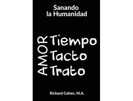 Livro Sanando la Humanidad Tiempo Tacto y Trato Spanish Edition de Richard Cohen (Espanhol)
