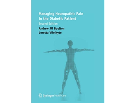 Livro Managing Neuropathic Pain in the Diabetic Patient de Loretta Vileikyte e Andrew Jm Boulton (Inglês)