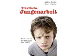 Livro Praktische Jungenarbeitein Handbuch Für Pädagogen Und Eltern De Heero Miketta (inglês)