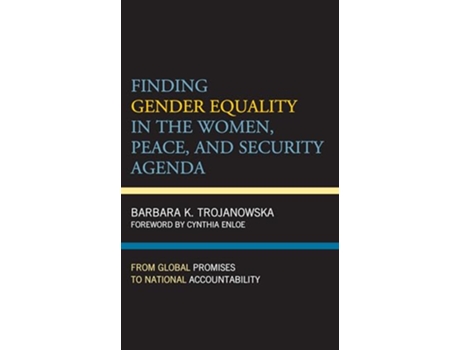 Livro Finding Gender Equality in the Women, Peace, and Security Agenda de Barbara K Trojanowska (Inglês)