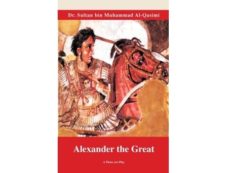 Livro Alexander The Great De Shiekh Sultan Al Qasimi (inglês)