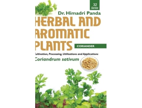 Livro Herbal And Aromatic Plants - 32. Coriandrum Sativum De Himadri Panda (inglês)