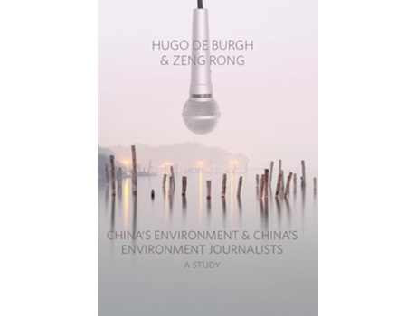Livro Chinas Environment and Chinas Environment Journalists de Hugo De Burgh e Zeng Rong (Inglês)