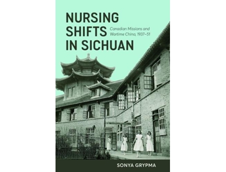Livro nursing shifts in sichuan de sonya grypma (inglês)