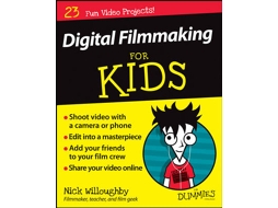 Livro Digital Filmmaking For Kids For Dummies de Nick Willoughby (Inglês)