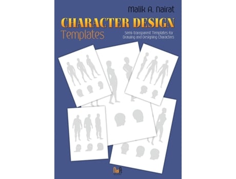 Livro Character Design Templates Semi-transparent Templates For Drawing And Designing Characters De Malik A Nairat (inglês)