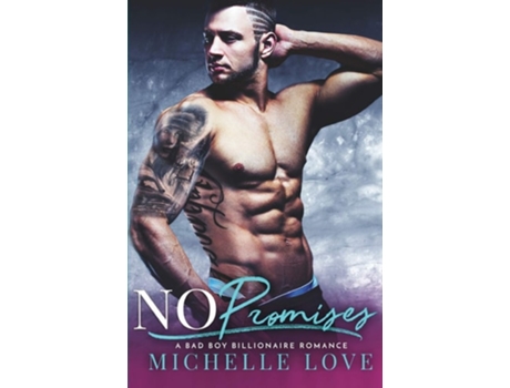 Livro No Promises A Bad Boy Billionaire Romance De Michelle Love (inglês)