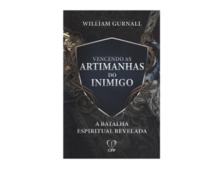 Livro Vencendo As Artimanhas Do Inimigo A Batalha Espiritual Revelada de William Gurnall (Português)