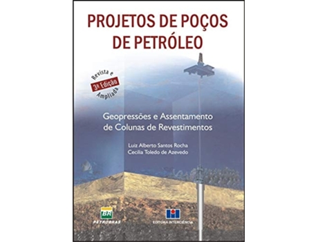 Livro Projetos De Pocos De Petroleo - 3A Ed de CECILIA TOLEDO DE ROCHA LUIZ ALBERTO SANTOS / AZEVEDO (Português do Brasil)