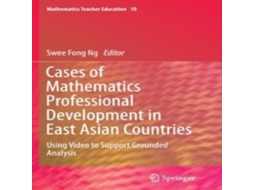 Livro Cases of Mathematics Professional Development in East Asian Countries Using Video to Support Grounded Analysis de Springer Nature BV (Inglês)