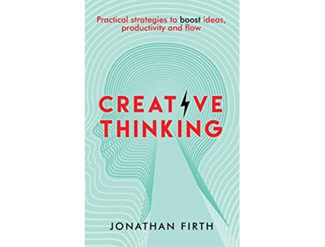 Livro Creative Thinking Practical strategies to boost ideas productivity and flow de Jonathan Firth (Inglês)
