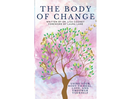 Livro The Body of Change Using Your Body To Heal, Love, and Empower Yourself de Lisa Cooney (Inglês)