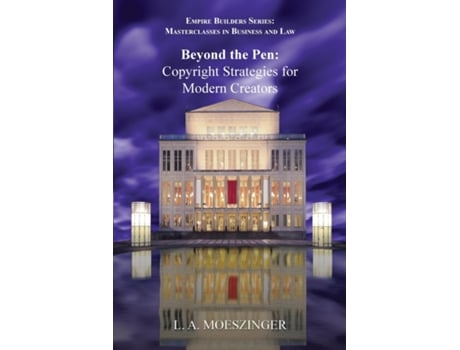 Livro Beyond the Pen Copyright Strategies for Modern Creators de L A Moeszinger (Inglês)
