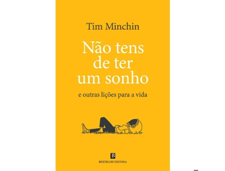Livro Não Tens De Ter Um Sonho - E Outras Lições Para A Vida De Tim Minchin (português)
