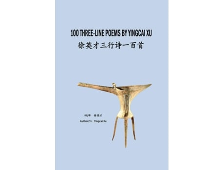 Livro 100 Three-Line Poems by Yingcai Xu de Yingcai Xu (Inglês)
