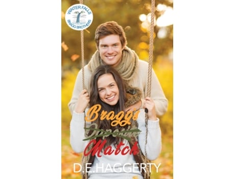 Livro Braggs Match a forced proximity reverse age gap small town romantic comedy de DE Haggerty (Inglês)