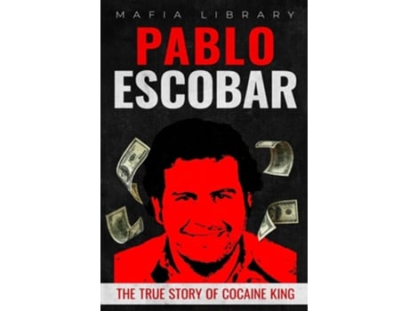 Livro Pablo Escobar The True Story of Cocaine King de Mafia Library (Inglês)