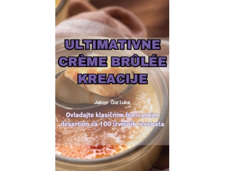 Livro ULTIMATIVNE CRÈME BRÛLÉE KREACIJE de Jakov Corluka (Inglês)