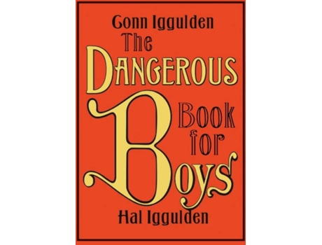 Livro Dangerous Book for Boys de Conn Iggulden e Hal Iggulden (Inglês - Capa Dura)